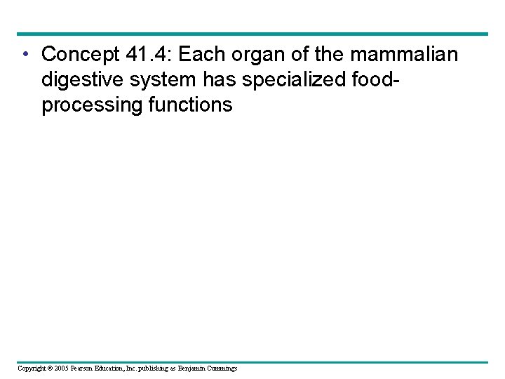  • Concept 41. 4: Each organ of the mammalian digestive system has specialized