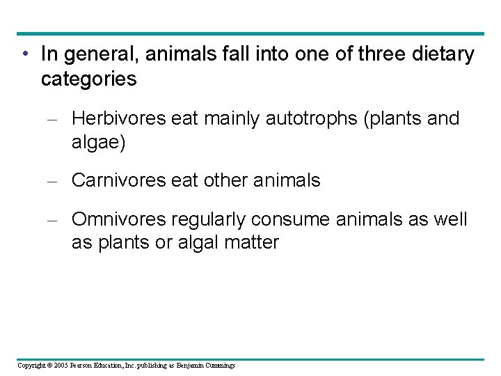  • In general, animals fall into one of three dietary categories – Herbivores