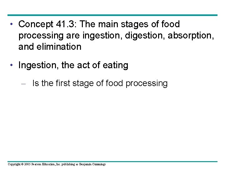  • Concept 41. 3: The main stages of food processing are ingestion, digestion,