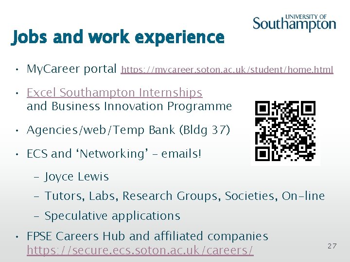 Jobs and work experience • My. Career portal https: //mycareer. soton. ac. uk/student/home. html