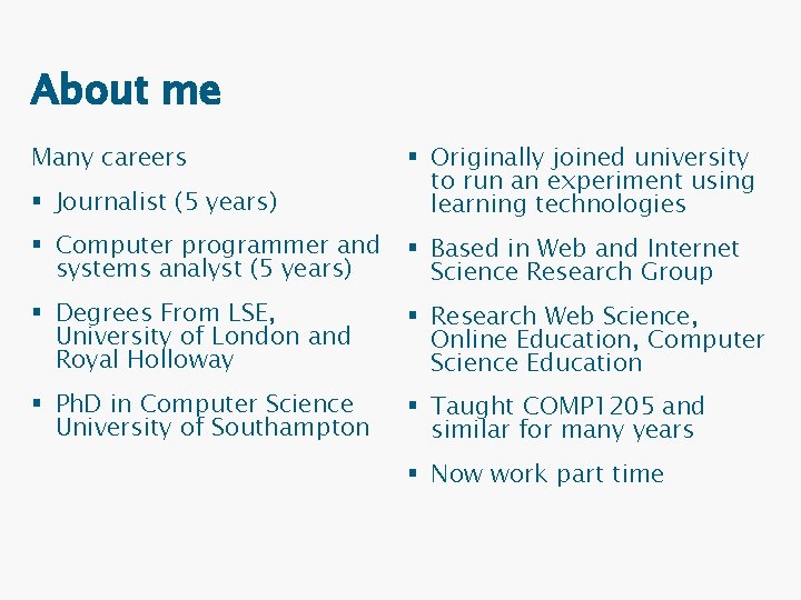 About me Many careers § Journalist (5 years) § Originally joined university to run
