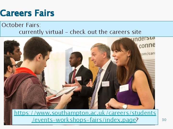 Careers Fairs October Fairs: currently virtual – check out the careers site https: //www.