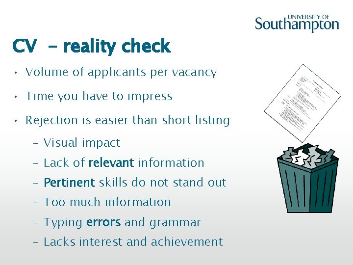 CV - reality check • Volume of applicants per vacancy • Time you have