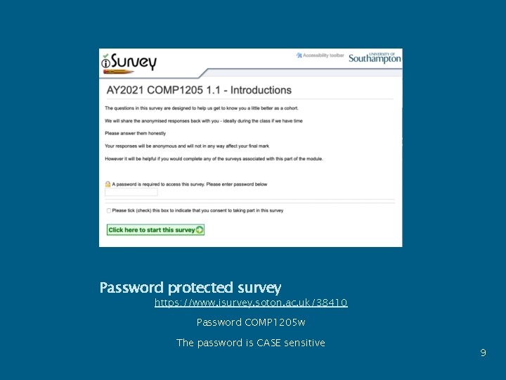 Password protected survey https: //www. isurvey. soton. ac. uk/38410 Password COMP 1205 w The