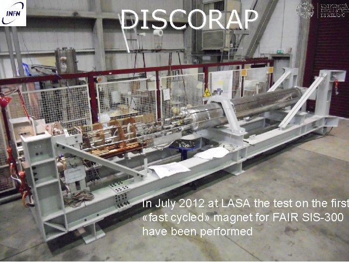 DISCORAP In July 2012 at LASA the test on the first «fast cycled» magnet