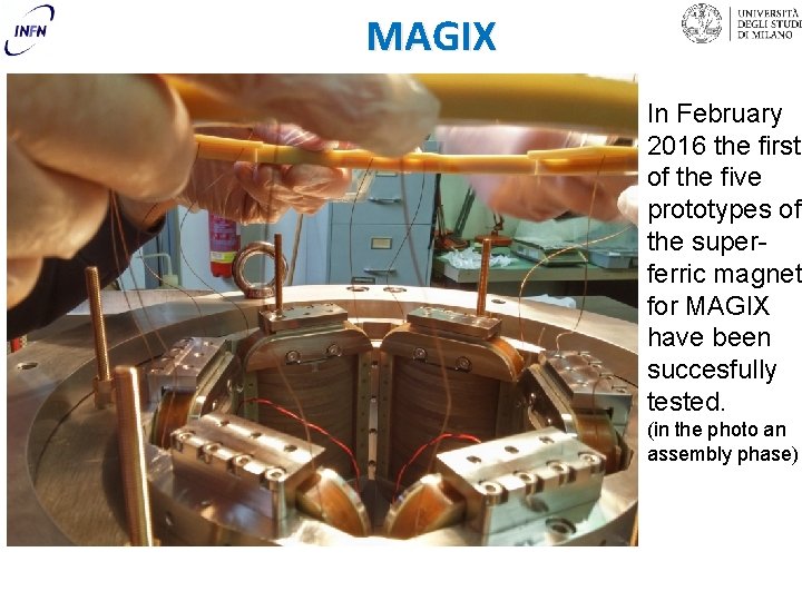 MAGIX In February 2016 the first of the five prototypes of the superferric magnet