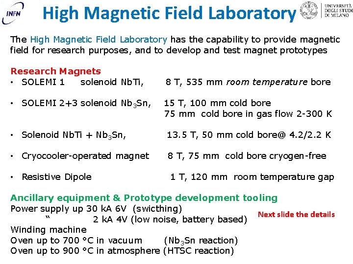 High Magnetic Field Laboratory The High Magnetic Field Laboratory has the capability to provide