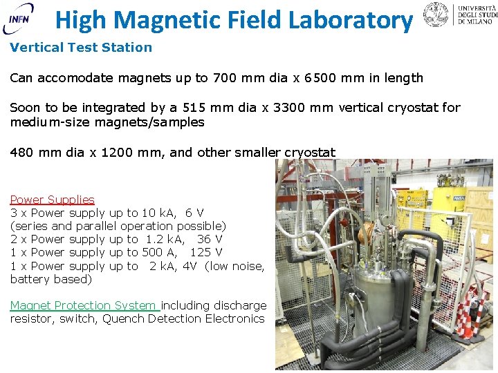 High Magnetic Field Laboratory Vertical Test Station Can accomodate magnets up to 700 mm