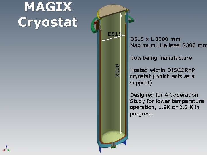 MAGIX Cryostat D 515 x L 3000 mm Maximum LHe level 2300 mm 3000