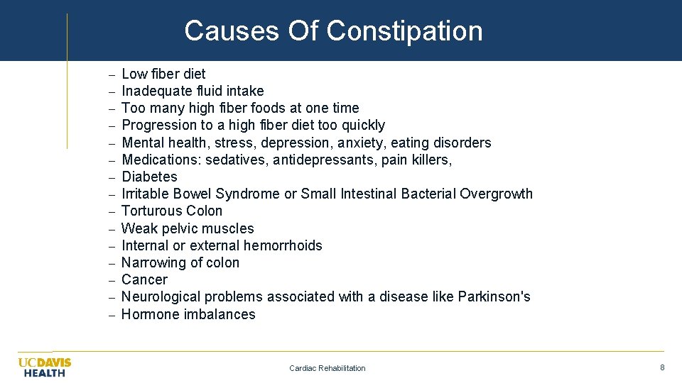 Causes Of Constipation – – – – Low fiber diet Inadequate fluid intake Too