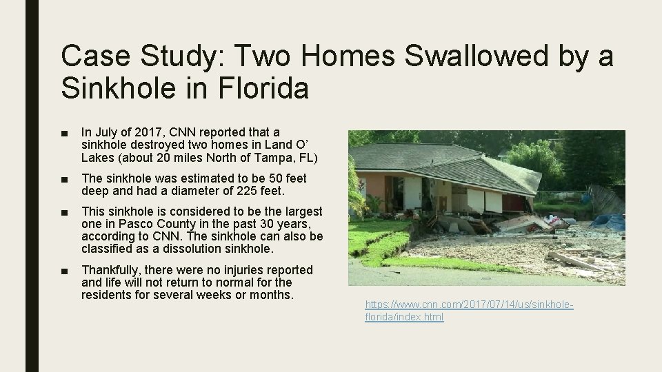 Case Study: Two Homes Swallowed by a Sinkhole in Florida ■ In July of