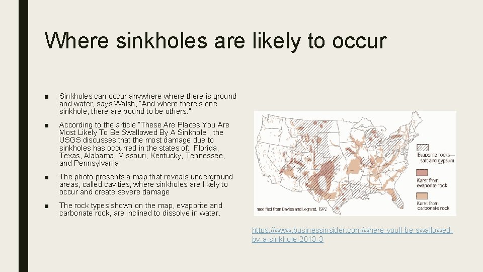 Where sinkholes are likely to occur ■ Sinkholes can occur anywhere there is ground