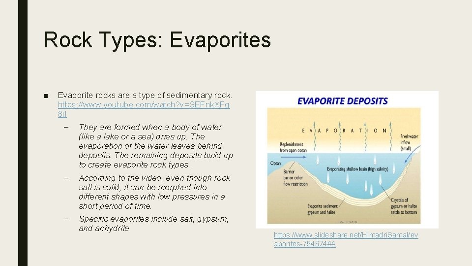 Rock Types: Evaporites ■ Evaporite rocks are a type of sedimentary rock. https: //www.