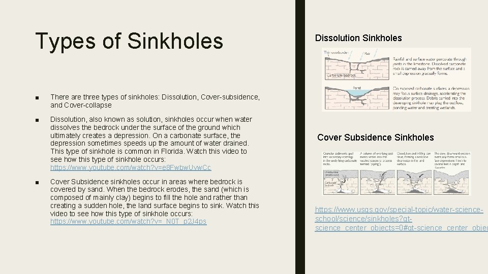 Types of Sinkholes ■ There are three types of sinkholes: Dissolution, Cover-subsidence, and Cover-collapse