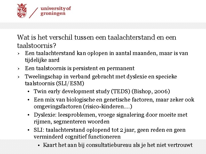 Wat is het verschil tussen een taalachterstand en een taalstoornis? › Een taalachterstand kan