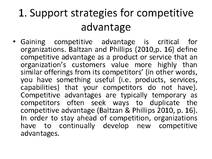 1. Support strategies for competitive advantage • Gaining competitive advantage is critical for organizations. 1. Support strategies for competitive advantage • Gaining competitive advantage is critical for organizations.