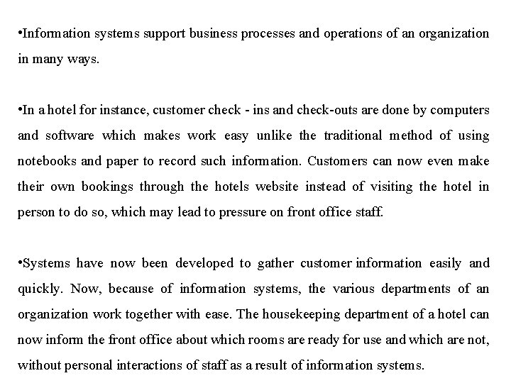 • Information systems support business processes and operations of an organization in many • Information systems support business processes and operations of an organization in many