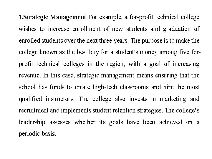 1. Strategic Management For example, a for-profit technical college wishes to increase enrollment of 1. Strategic Management For example, a for-profit technical college wishes to increase enrollment of