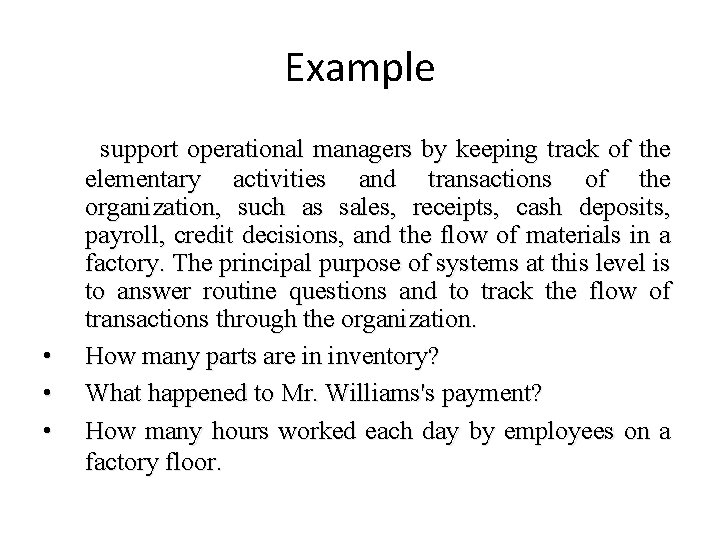 Example • • • support operational managers by keeping track of the elementary activities Example • • • support operational managers by keeping track of the elementary activities