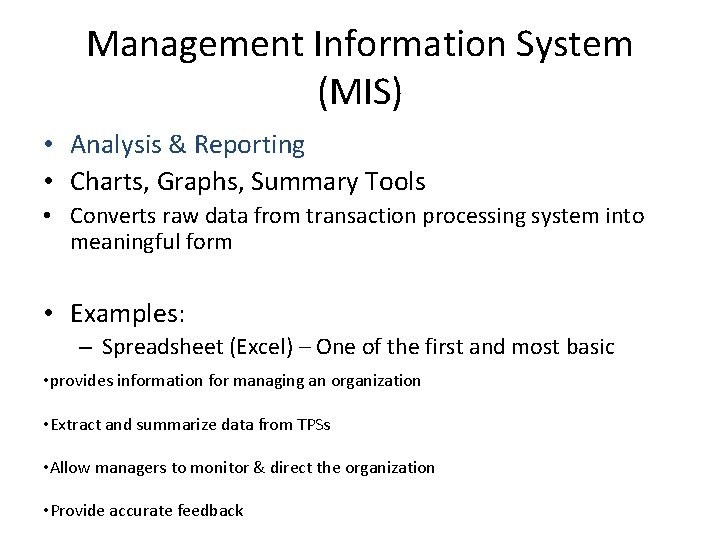 Management Information System (MIS) • Analysis & Reporting • Charts, Graphs, Summary Tools • Management Information System (MIS) • Analysis & Reporting • Charts, Graphs, Summary Tools •
