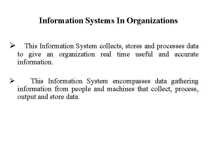 Information Systems In Organizations Ø This Information System collects, stores and processes data to Information Systems In Organizations Ø This Information System collects, stores and processes data to