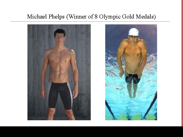 Michael Phelps (Winner of 8 Olympic Gold Medals) www. Bio. Ed. Online. org 