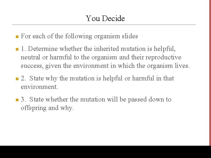 You Decide n n For each of the following organism slides 1. Determine whether