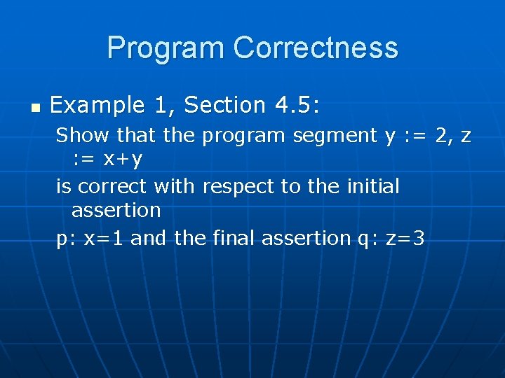 Program Correctness n Example 1, Section 4. 5: Show that the program segment y