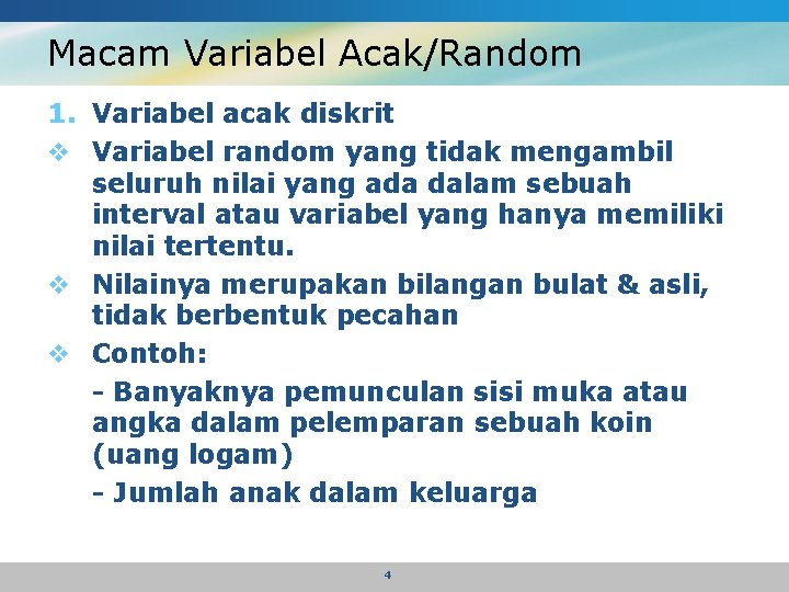 Macam Variabel Acak/Random 1. Variabel acak diskrit v Variabel random yang tidak mengambil seluruh