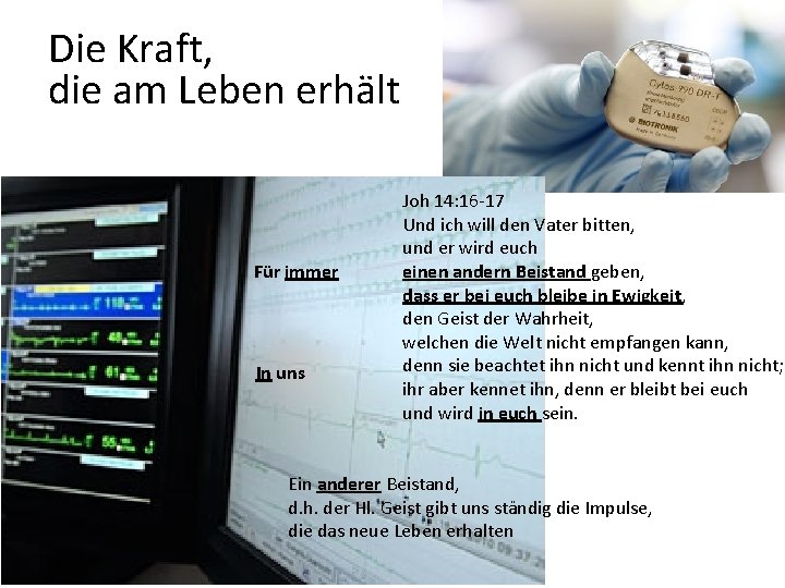 Die Kraft, die am Leben erhält Für immer In uns Joh 14: 16 -17