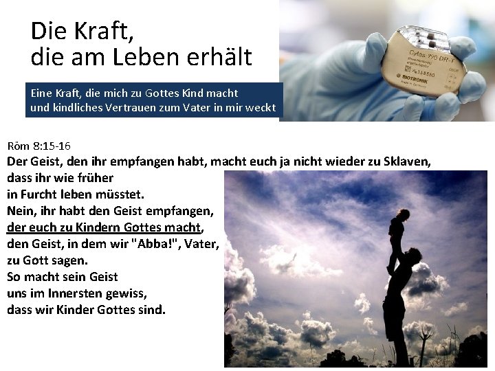 Die Kraft, die am Leben erhält Eine Kraft, die mich zu Gottes Kind macht