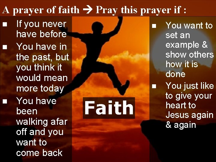 A prayer of faith Pray this prayer if : n n n If you