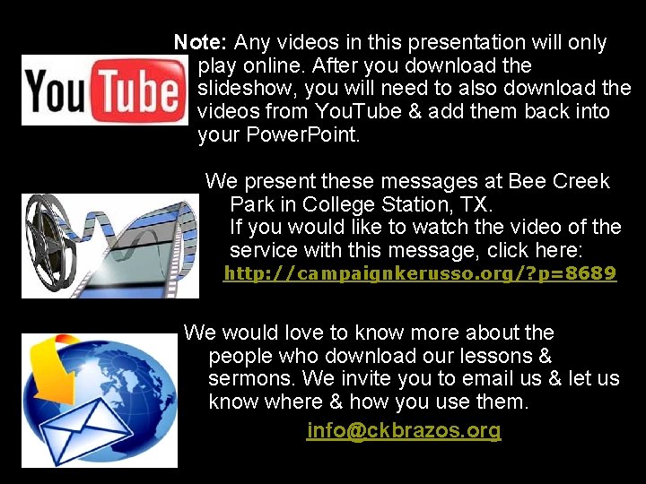 Note: Any videos in this presentation will only play online. After you download the