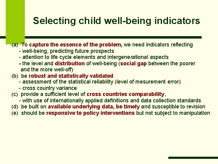 Selecting child well-being indicators (a) To capture the essence of the problem, we need