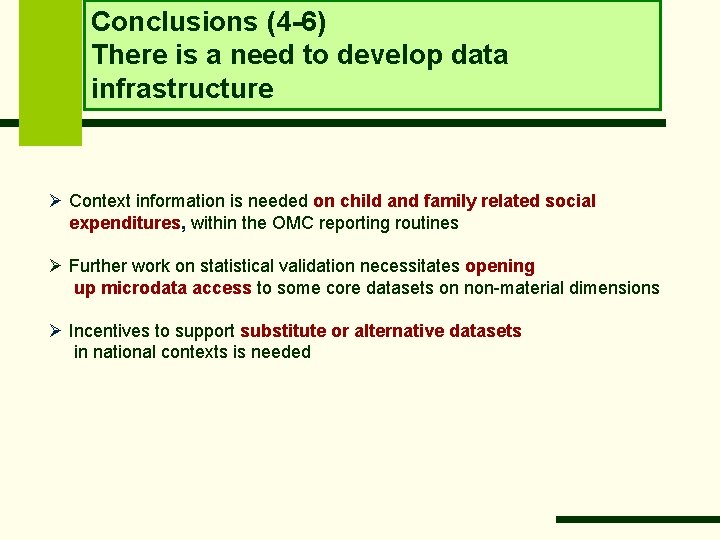 Conclusions (4 -6) There is a need to develop data infrastructure Ø Context information