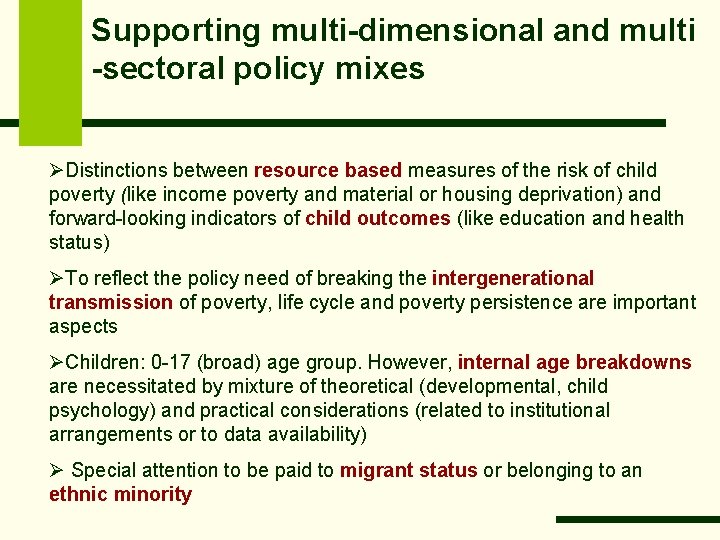 Supporting multi-dimensional and multi -sectoral policy mixes ØDistinctions between resource based measures of the