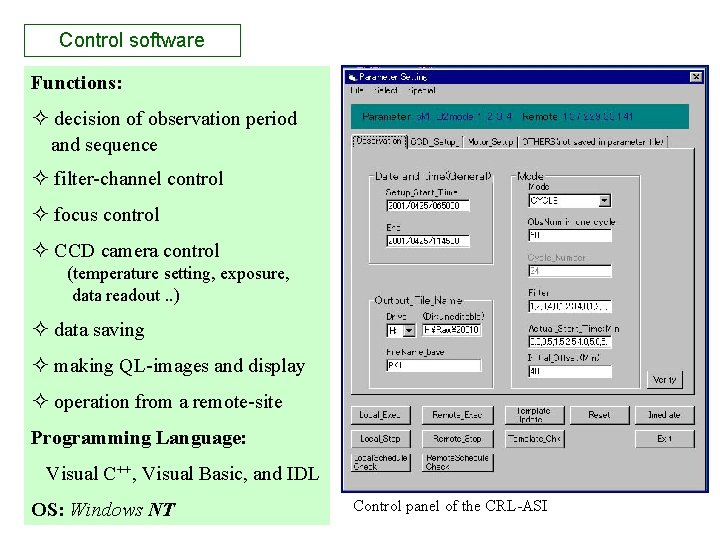 Control software Functions: ² decision of observation period and sequence ² filter-channel control ² Control software Functions: ² decision of observation period and sequence ² filter-channel control ²