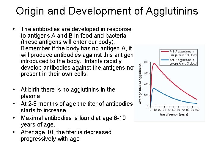 Origin and Development of Agglutinins • The antibodies are developed in response to antigens