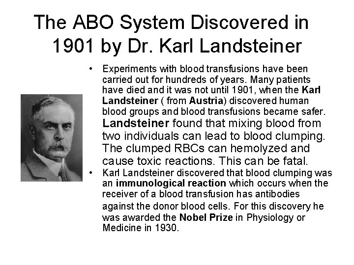 The ABO System Discovered in 1901 by Dr. Karl Landsteiner • Experiments with blood