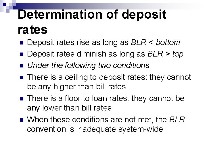 Determination of deposit rates n n n Deposit rates rise as long as BLR