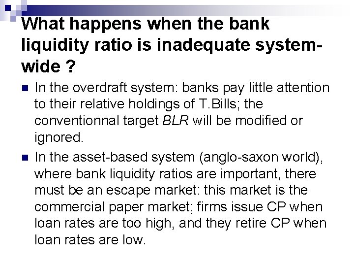 What happens when the bank liquidity ratio is inadequate systemwide ? n n In