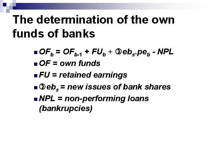 The determination of the own funds of banks n OFb = OFb-1 + FUb