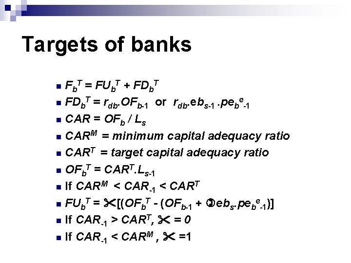 Targets of banks Fb. T = FUb. T + FDb. T n FDb. T