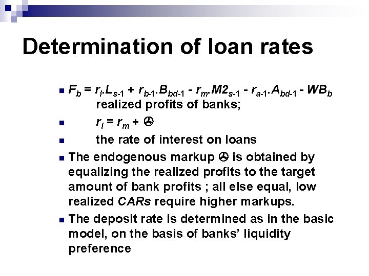 Determination of loan rates Fb = rl. Ls-1 + rb-1. Bbd-1 - rm. M