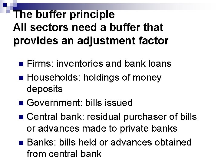 The buffer principle All sectors need a buffer that provides an adjustment factor Firms: