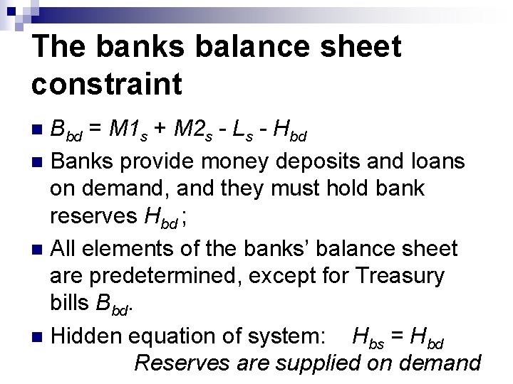 The banks balance sheet constraint Bbd = M 1 s + M 2 s