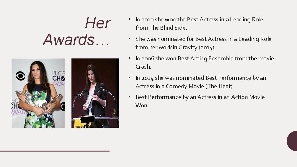 Her Awards… • In 2010 she won the Best Actress in a Leading Role