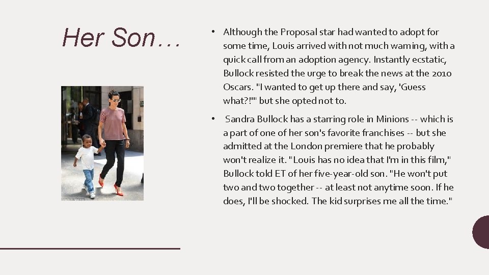 Her Son… • Although the Proposal star had wanted to adopt for some time,