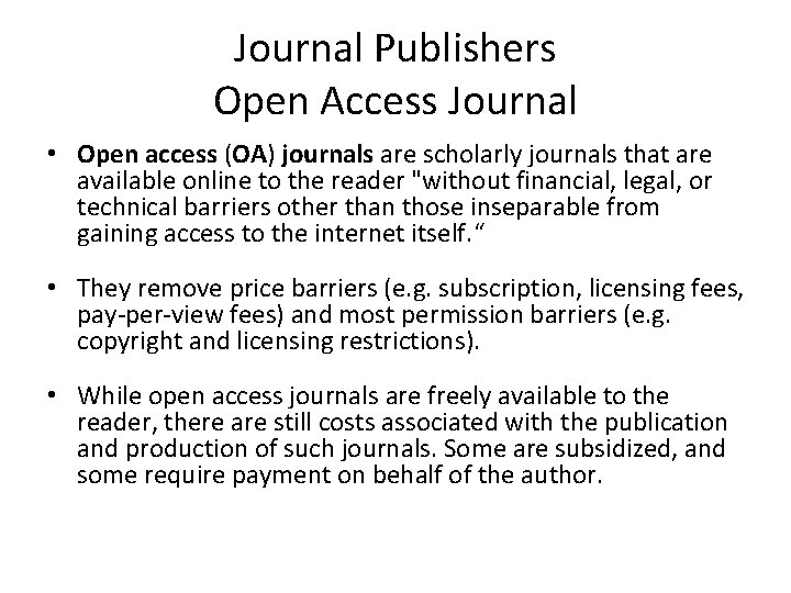 Journal Publishers Open Access Journal • Open access (OA) journals are scholarly journals that