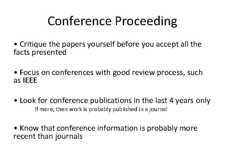 Conference Proceeding • Critique the papers yourself before you accept all the facts presented